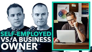 The Self Employed vs. Business Owner Mindset (And Its Impact On My Business)