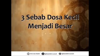 3 Sebab Dosa Kecil Menjadi Besar