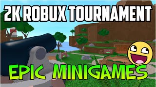 🔴 (OPEN!) 2K ROBUX EPIC MINIGAMES TOURNAMENT!