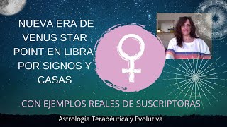 Venus Star Point en Libra por signos y casas con dos ejemplos reales - Nuevo paradigma en relaciones