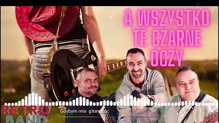 A wszystko te czarne oczy | Gdybym miał gitarę | RETRO BAND | Na wesele  Puławy Warszawa Lublin.