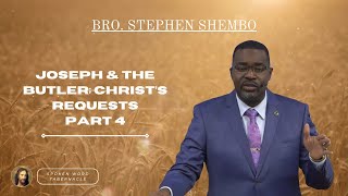 Joseph & The Butler; Christ's Requests Part IV - Bro. Stephen Shembo