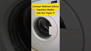 Çamaşır makinesi sıkma yaparken neden çok ses çıkarır? detaylar aciklama da