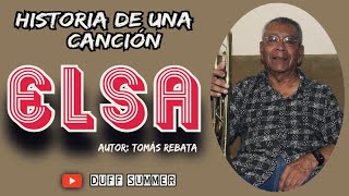 ELSA - Tomás Rebata / LA HISTORIA DE UNA CANCIÓN