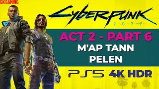 Cyberpunk 2077 [PS5 - 4K HDR]  Gameplay (Act 2 Part 6 - M'ap Tann Pelen) Story Walkthrough Campaign