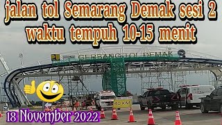 Nyobain Tol Baru Tol Semarang - Demak full penampakan, dibuka gratis per tgl 18-11-2022