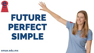 Future perfect simple - Aprende el uso correcto del futuro perfecto simple.