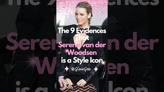 THE 9 EVIDENCES THAT SERENA VAN DER WOODSEN IS A STYLE ICON  #glowup #trending  #outfit #gossipgirl