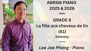 (B1) La fille aux cheveux de lin (ABRSM Piano 2025 & 2026 Grade 8)