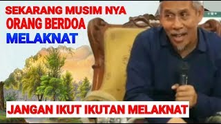 Kyai Marzuki : Ustadz Gak Ngerti Dalil, Do'a Jangan Melaknat