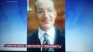 Corpo  na mata Quem matou o "Madonna" ?