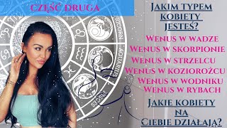 Wenus poprzez znaki zodiaku część druga | #waga #Skorpion #Strzelec #Koziorożec #Wodnik #Ryby