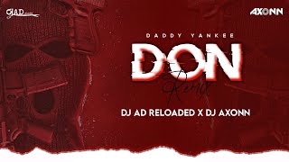 Daddy Yankee, Anuel AA & Kendo Kaponi -Don Don | DJ AD Reloaded | Axonn | Remix |