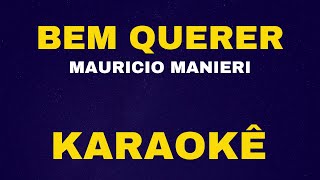 BEM QUERER - MAURICIO MANIERI - KARAOKÊ