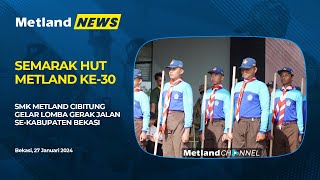 SEMARAK HUT METLAND KE-30, SMK METLAND CIBITUNG GELAR LOMBA GERAK JALAN SE-KABUPATEN BEKASI