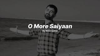 O More Saiyaan By Nitin Gohel - Yeh Rishta Kya Kehlata Hai - Male voice cover