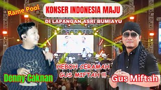 HEBOH CERAMAH GUS MIFTAH DAN DENNY CAKNAN LIVE LAPANGAN ASRI BUMIAYU 2023