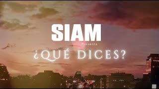 Siam - Qué Dices?