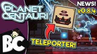 PLANET CENTAURI | NEWS! | Alien Teleporter! | v0.8.4 | Gameplay & Gaming News | Technology Update