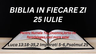 25 Iulie.Va spun ca nu stiu de unde sinteti;departati-va de la Mine,voi toti lucratorii faradelegii.