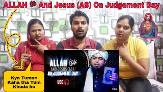 Indian Reaction on ALLAH ﷻ And Jesus (AS) On Judgement Day !!! [ Engineer Muhammad Ali Mirza ]