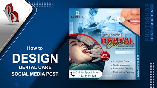 How to Design Dental Care Social Media post Banner | Adobe Photoshop Tutorial