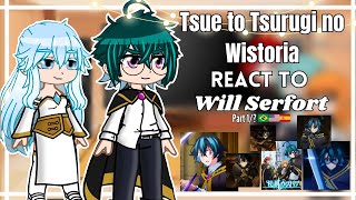 •°Tsue to Tsurugi no Wistoria React to Will Serfort°• Part 1/? 🇧🇷🇺🇲🇪🇸