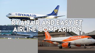 Airline Comparison! Europes Low Cost Giants, Ryanair Vs Easyjet!