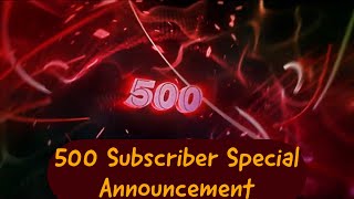 500 Subscriber Special Announcement!