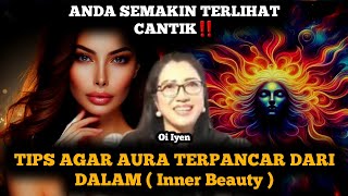 🔥AURA WAJAH TERPANCAR DARI DALAM DAN DI SUKAI SEMUA ORANG #aurawajah #innerbeauty #kecantikanalami