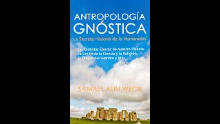 Antropología Gnóstica. Quinta Parte. V.M. Samael Aun Weor.