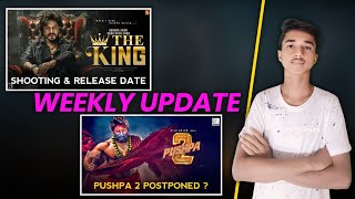 WEEKLY UPDATE - Pushpa 2 Postponed , King Movie Update, SSMB 29 Update