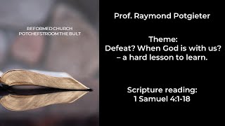 28 July 2024 Worship service Prof. Raymond Potgieter 1 Samuel 4:1-18