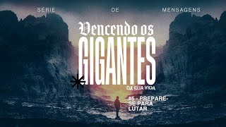 VENCENDO OS GIGANTES DA SUA VIDA - PREPARE-SE PARA LUTAR | 28.01.2024 | CATEDRAL COMUNHÃO