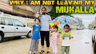 Why I am not leaving my Muhalla | Rain In Karachi