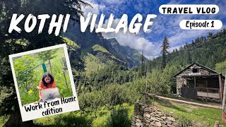 Kothi Village Manali l Work from Mountains l Ep 1 #travel #travelvlog ##kothivillagemanali #4k