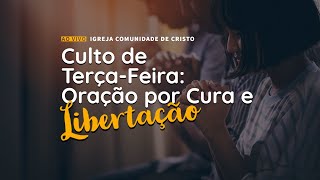 Culto de Terça-Feira: Oração por Cura e Libertação