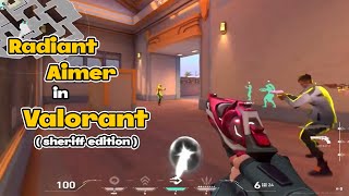 Valorant Radiant Aimer | Sheriff Edition #valorant