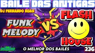 FUNK MELODY DAS ANTIGAS VOL.236- O MELHOR DOS BAILES