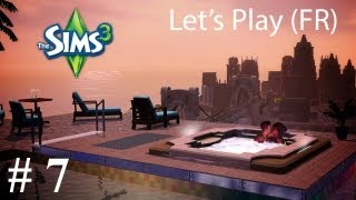 Let's Play (FR) Sims 3 All Collection - Partie 7