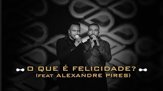 Thiaguinho E Alexandre Pires - O Que É Felicidade?