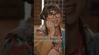 Jupter descobre que Lupita está doente #familiaétudo #resumodehoje #noveladaglobo