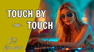 Touch By Touch - JOY 🎵 Музыка для дискотекы 🎵 DJ Acevici Remix