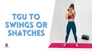 Turkish Get-up to Swings or Snatches