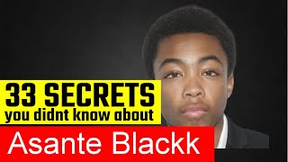 33 Surprising Facts About Asante Blackk!