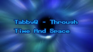 TabbyQ - Through Time And Space ✨