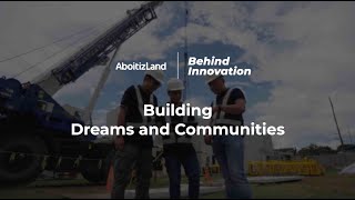 Aboitiz Land's Behind Innovation Series: Building Dreams and Communities