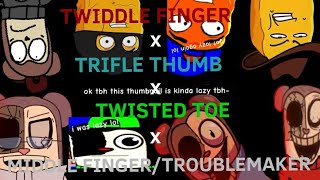 twiddle finger x trifle thumb x twisted toe x troublemaker/middle finger