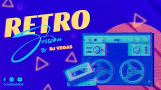 Retro Session By Dj Vegas (Greatest Hits)70's, 80's, 90's