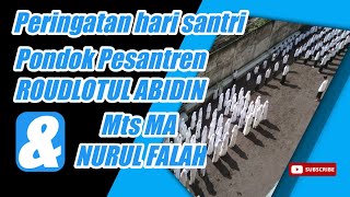 Peringatan hari santri nasional 2022 Pondok Pesantren Roudlotul Abidin dan MA Mts Nurul Falah